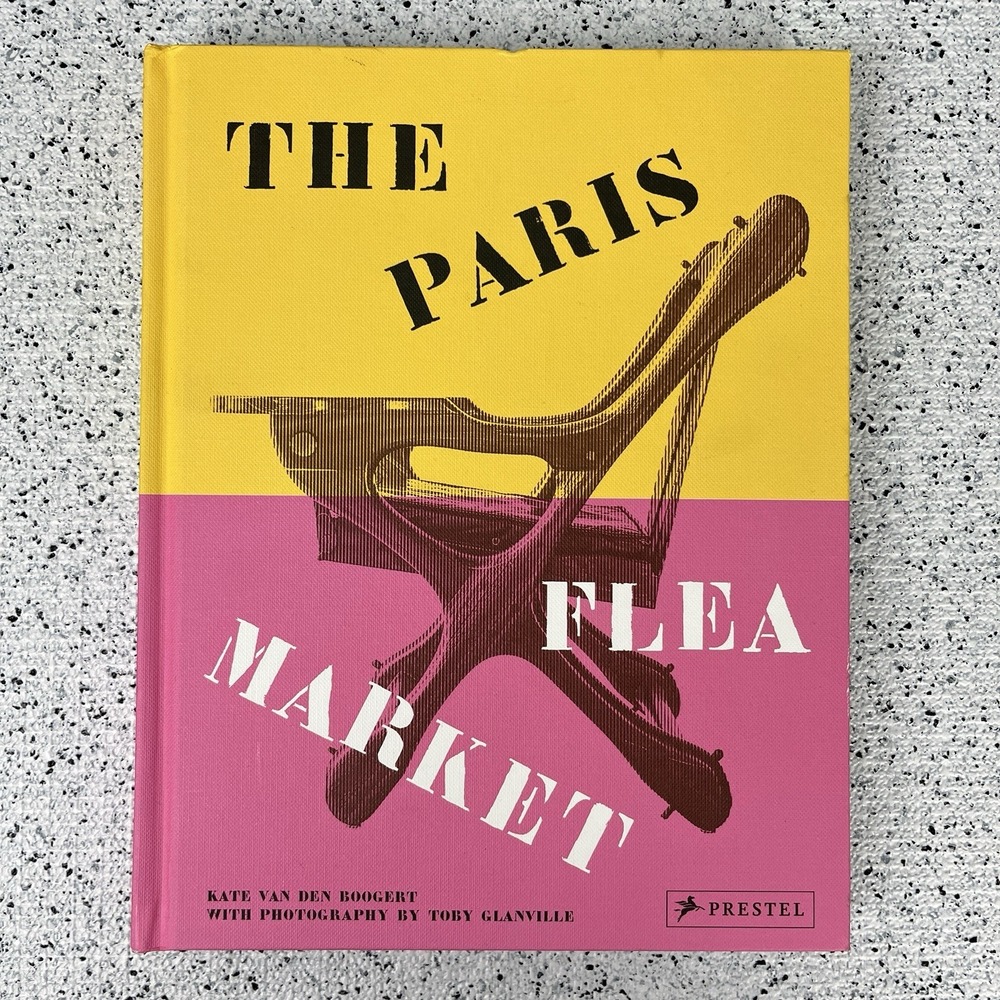 Paris Flea Market: Les Puces De Paris, Saint-ouen, Hardcover by Van Den Boogert